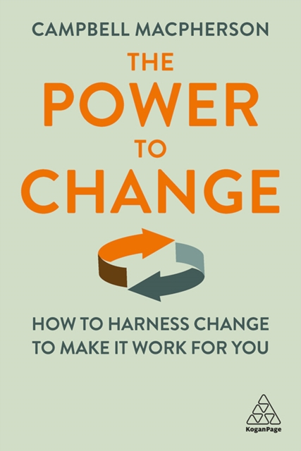 The Power to Change : How to Harness Change to Make it Work for You, EPUB eBook