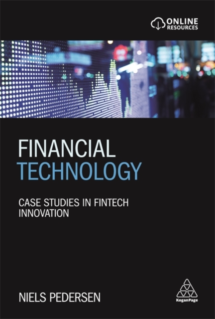 Financial Technology : Case Studies in Fintech Innovation, Paperback / softback Book