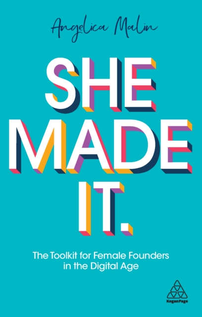 She Made It : The Toolkit for Female Founders in the Digital Age, EPUB eBook