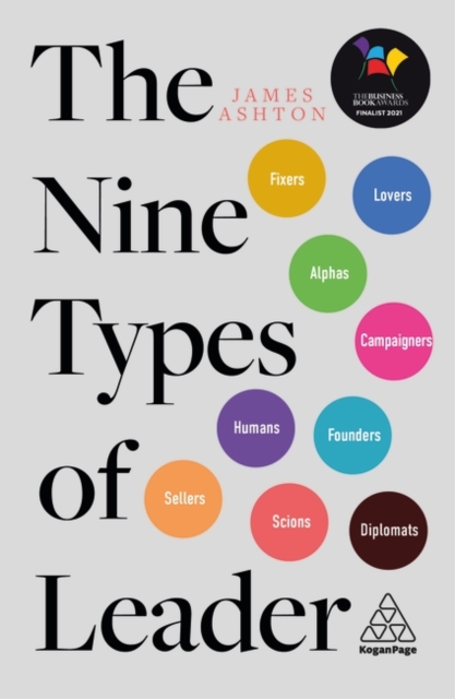 The Nine Types of Leader : How the Leaders of Tomorrow Can Learn from The Leaders of Today, Paperback / softback Book