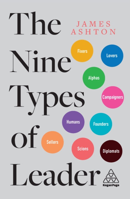 The Nine Types of Leader : How the Leaders of Tomorrow Can Learn from The Leaders of Today, EPUB eBook