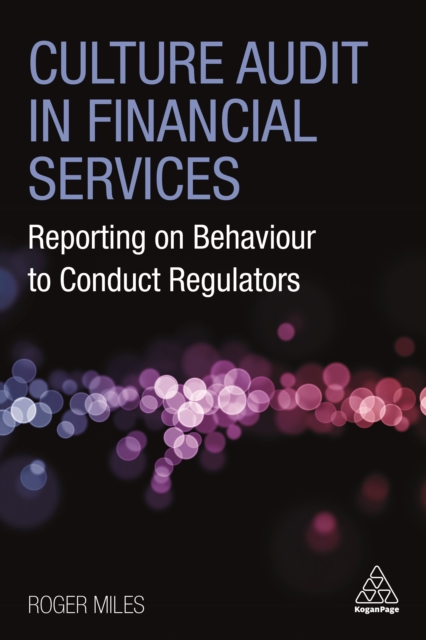 Culture Audit in Financial Services : Reporting on Behaviour to Conduct Regulators, EPUB eBook