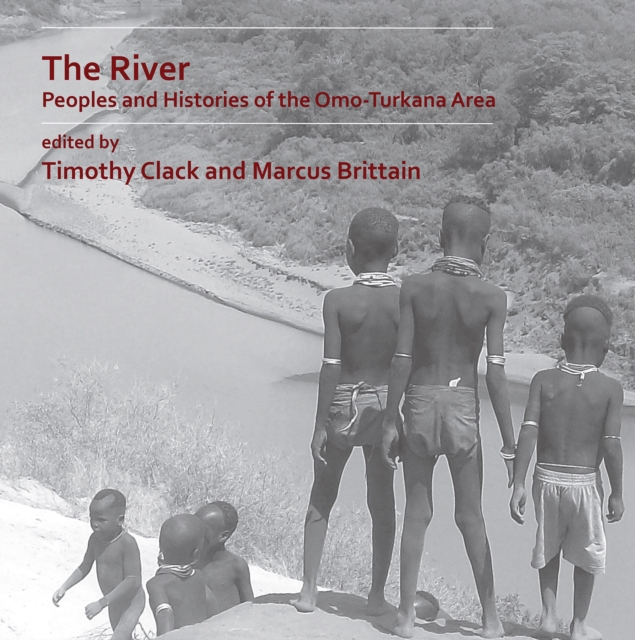 The River: Peoples and Histories of the Omo-Turkana Area, Paperback / softback Book