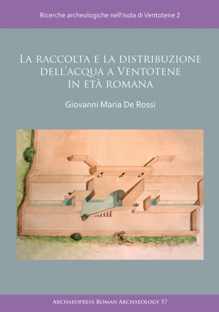 La raccolta e la distribuzione dell’acqua a Ventotene in eta romana, Paperback / softback Book