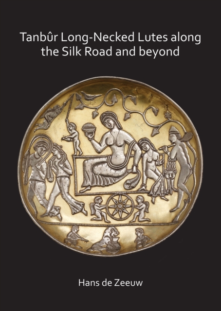 Tanbur Long-Necked Lutes along the Silk Road and beyond, PDF eBook