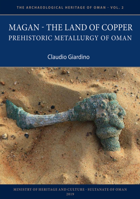 Magan - The Land of Copper : Prehistoric Metallurgy of Oman, PDF eBook