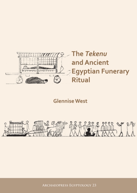 The Tekenu and Ancient Egyptian Funerary Ritual, Paperback / softback Book