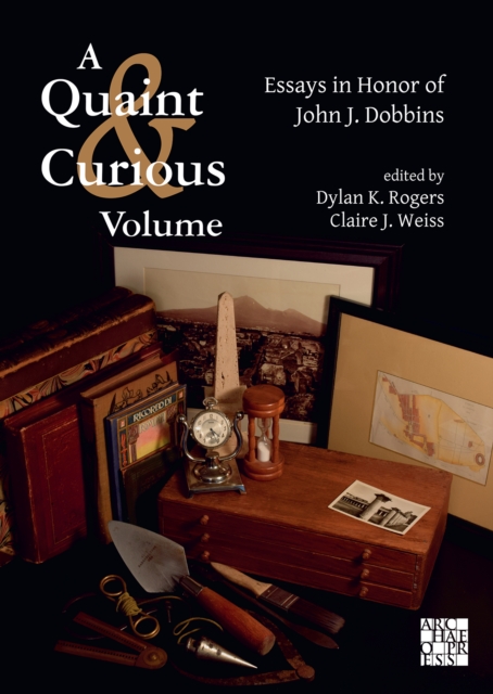 A Quaint & Curious Volume: Essays in Honor of John J. Dobbins, Hardback Book