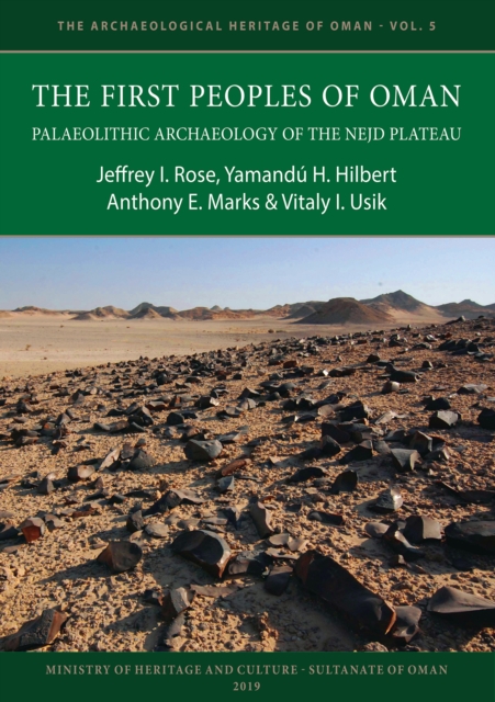 The First Peoples of Oman: Palaeolithic Archaeology of the Nejd Plateau, Paperback / softback Book