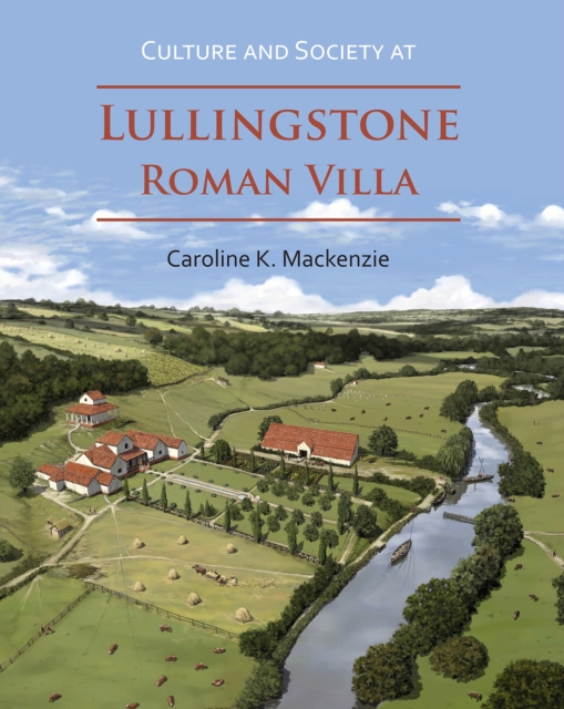 Culture and Society at Lullingstone Roman Villa, Paperback / softback Book