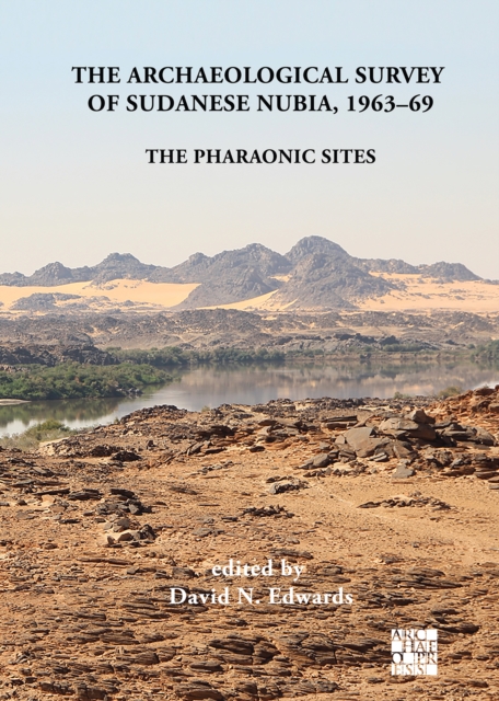 The Archaeological Survey of Sudanese Nubia, 1963-69 : The Pharaonic Sites, PDF eBook