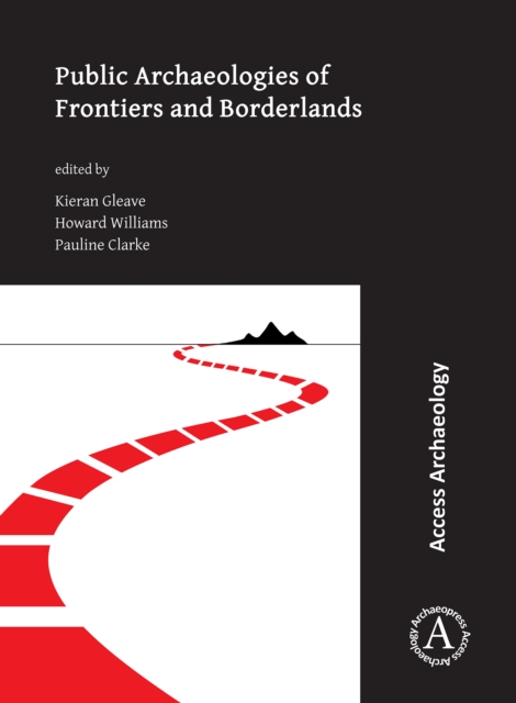 Public Archaeologies of Frontiers and Borderlands, Paperback / softback Book