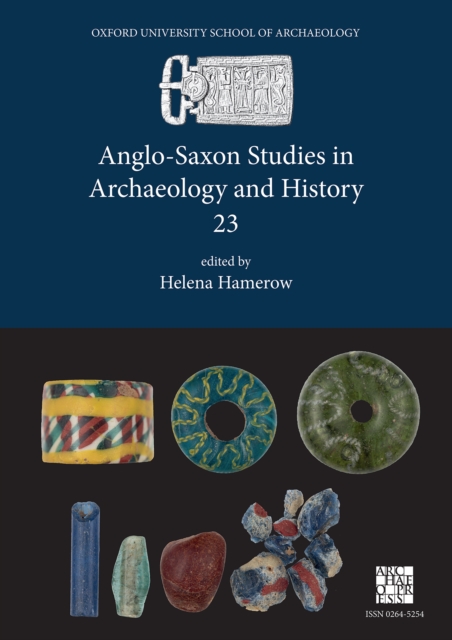 Anglo-Saxon Studies in Archaeology and History 23, Paperback / softback Book