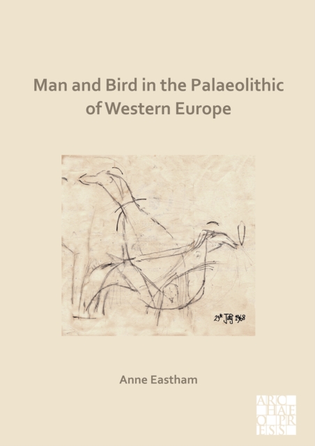 Man and Bird in the Palaeolithic of Western Europe, Paperback / softback Book