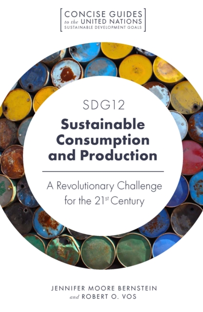 SDG12 - Sustainable Consumption and Production : A Revolutionary Challenge for the 21st Century, Paperback / softback Book