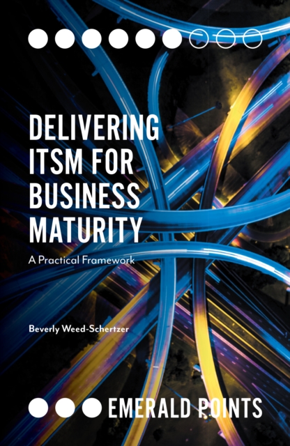 Delivering ITSM for Business Maturity : A Practical Framework, EPUB eBook