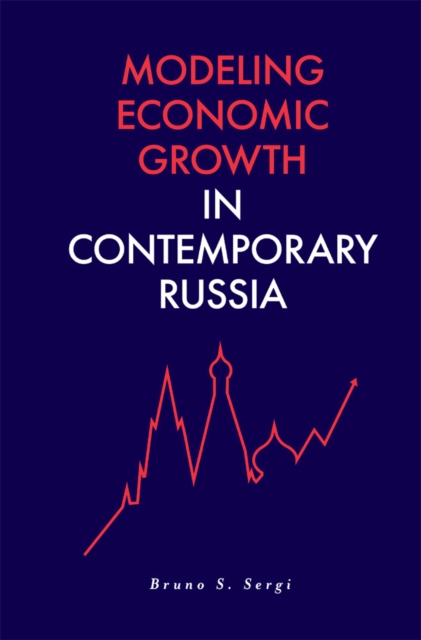 Modeling Economic Growth in Contemporary Russia, Hardback Book