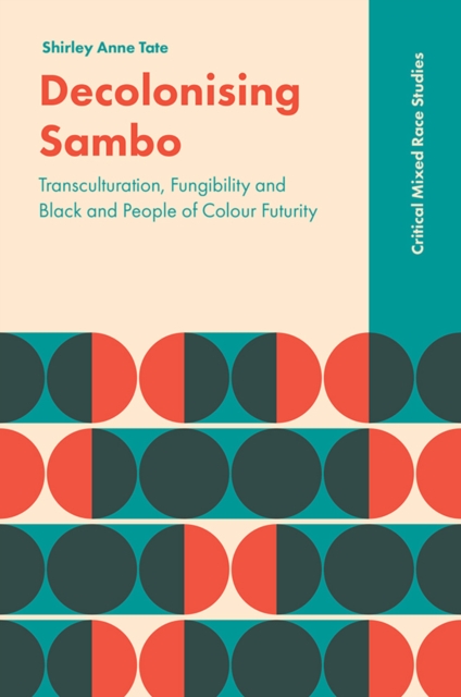 Decolonising Sambo : Transculturation, Fungibility and Black and People of Colour Futurity, Hardback Book