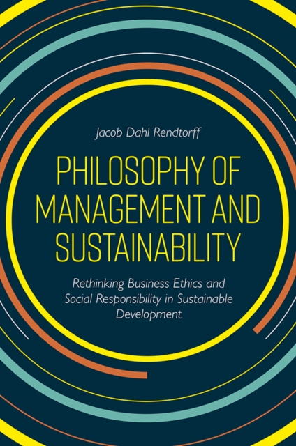 Philosophy of Management and Sustainability : Rethinking Business Ethics and Social Responsibility in Sustainable Development, EPUB eBook