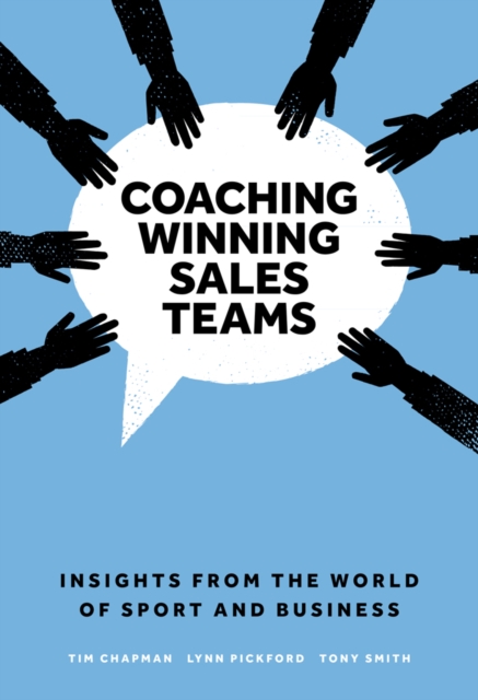 Coaching Winning Sales Teams : Insights from the World of Sport and Business, PDF eBook