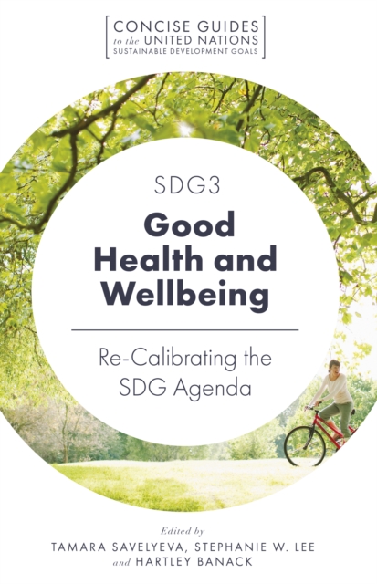 SDG3 - Good Health and Wellbeing : Re-Calibrating the SDG Agenda, Paperback / softback Book