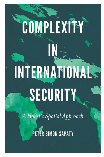 Complexity in International Security : A Holistic Spatial Approach, EPUB eBook