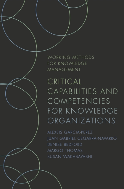 Critical Capabilities and Competencies for Knowledge Organizations, Paperback / softback Book