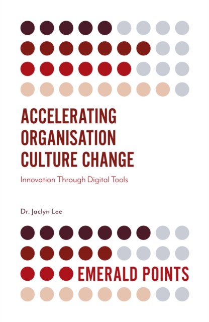 Accelerating Organisation Culture Change : Innovation Through Digital Tools, Paperback / softback Book