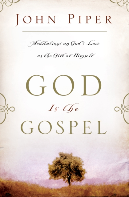 God is the Gospel: Meditations on God's Love As The Gift Of Himself, Electronic book text Book