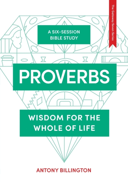 Proverbs : Wisdom for the Whole of Life, Paperback / softback Book