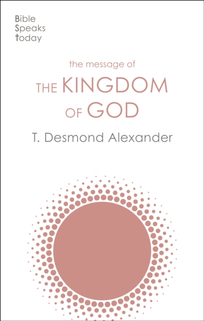 The Message of the Kingdom of God, Paperback / softback Book