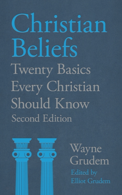 Christian Beliefs : Twenty Basics Every Christian Should Know, Paperback / softback Book