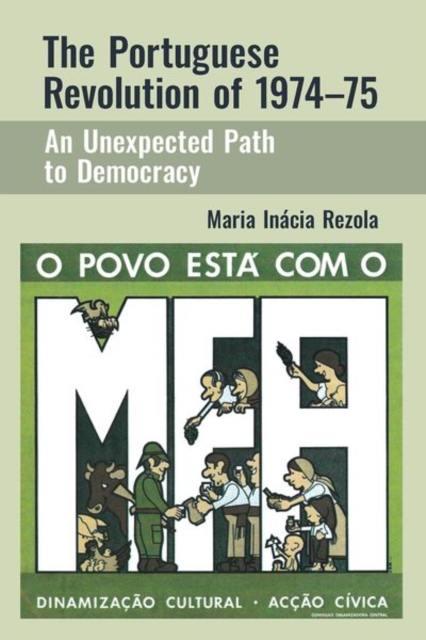 The Portuguese Revolution of 1974-1975 : An Unexpected Path to Democracy, Paperback / softback Book