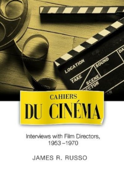 Cahiers du Cinema : Interviews with Film Directors, 1953-1970, Paperback / softback Book