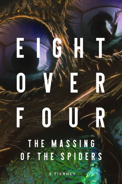 Eight Over Four : The Massing of the Spiders, EPUB eBook