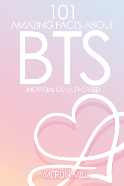 101 Amazing Facts About BTS, EPUB eBook