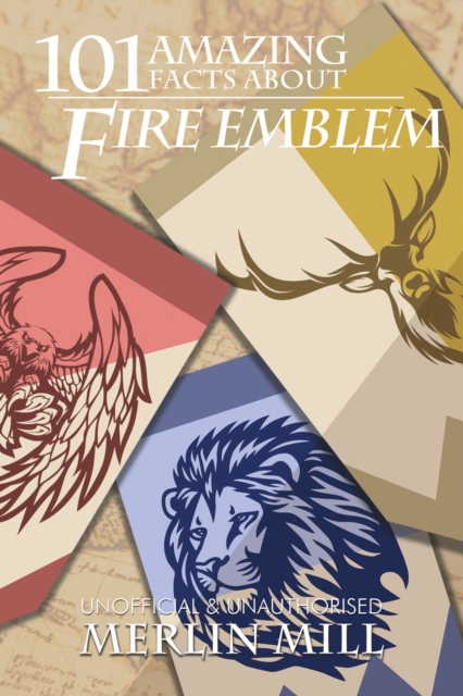 101 Amazing Facts about Fire Emblem, EPUB eBook