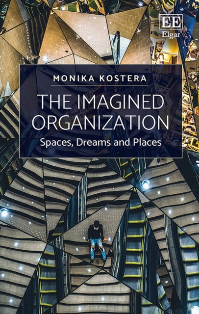 Imagined Organization : Spaces, Dreams and Places, PDF eBook