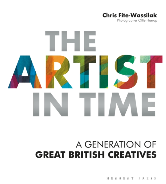 The Artist in Time : A Generation of Great British Creatives, Paperback / softback Book