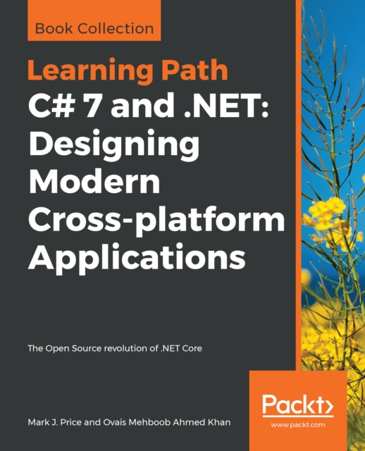 C# 7 and .NET: Designing Modern Cross-platform Applications : The Open Source revolution of .NET Core, EPUB eBook