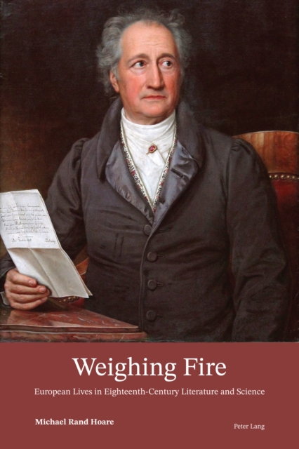 Weighing Fire : European Lives in Eighteenth-Century Literature and Science, EPUB eBook