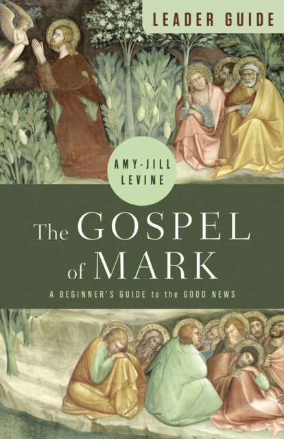 The Gospel of Mark Leader Guide : A Beginner's Guide to the Good News, EPUB eBook
