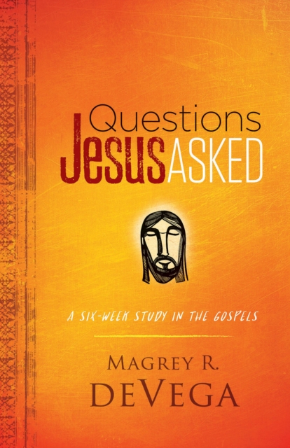 Questions Jesus Asked : A Six-Week Study in the Gospels, EPUB eBook