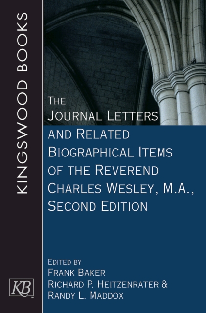 The Journal Letters and Related Biographical Items of the Reverend Charles Wesley, M.A., Second Edition, EPUB eBook