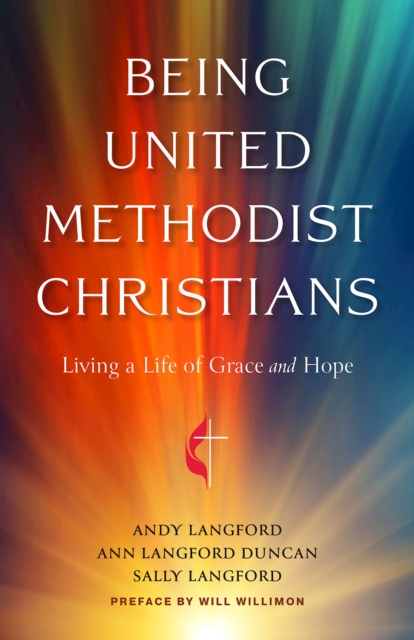 Being United Methodist Christians : Living a Life of Grace and Hope, EPUB eBook