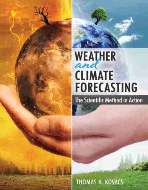 Weather and Climate Forecasting : The Scientific Method in Action, Paperback / softback Book