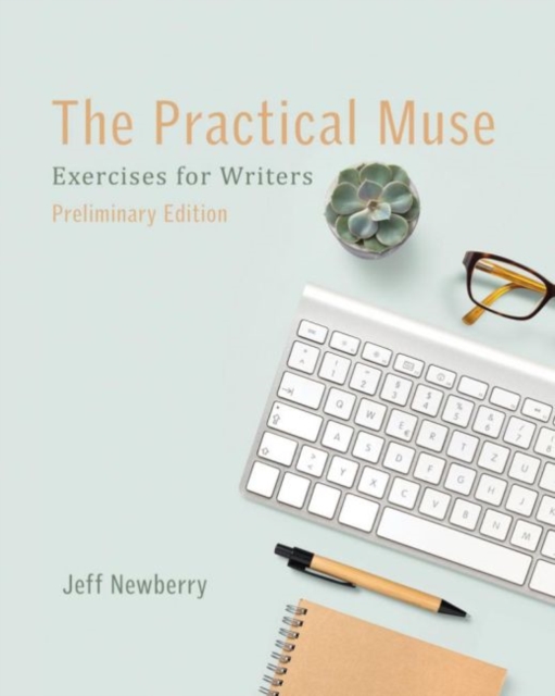 The Practical Muse : Exercises for Writers, Preliminary Edition, Paperback / softback Book