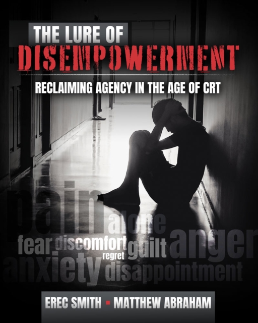 The Lure of Disempowerment : Reclaiming Agency in the Age of CRT, Paperback / softback Book