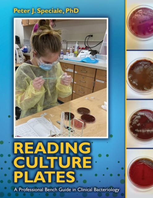 Reading Culture Plates : A Professional Bench Guide in Clinical Bacteriology, Spiral bound Book