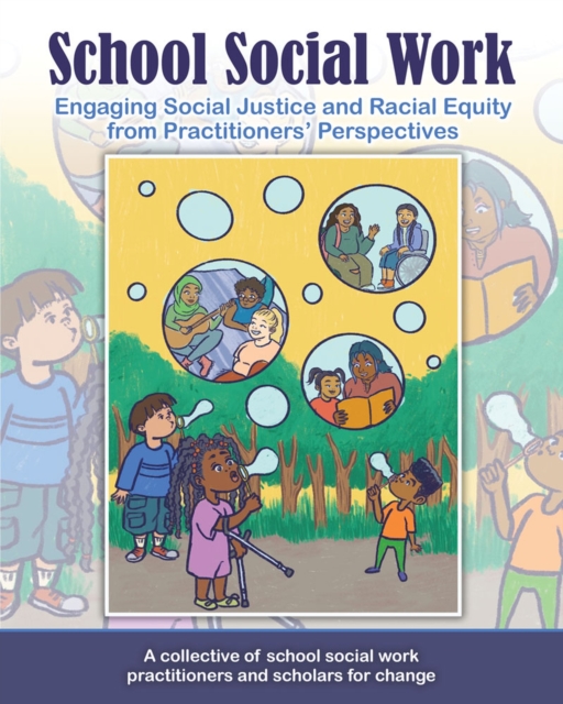 School Social Work : Engaging Social Justice and Racial Equity from Practitioners Perspectives, Paperback / softback Book